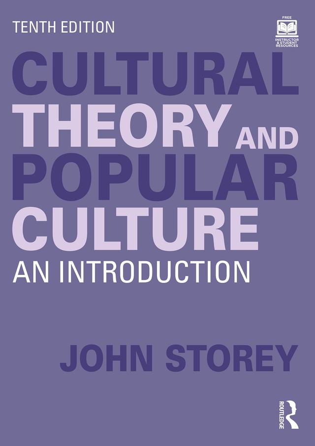 Cultural Theory and Popular Culture by John Storey
