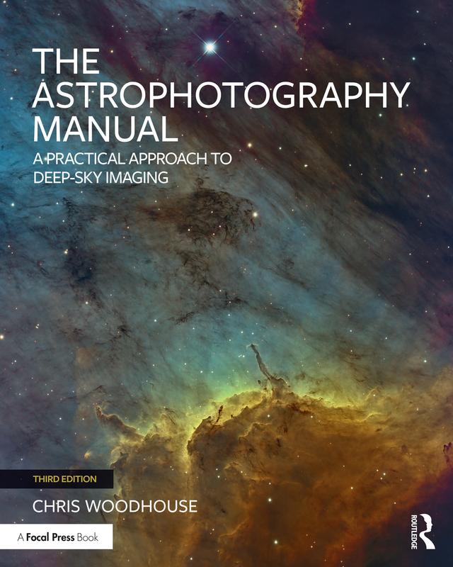 The Astrophotography Manual by Chris Woodhouse