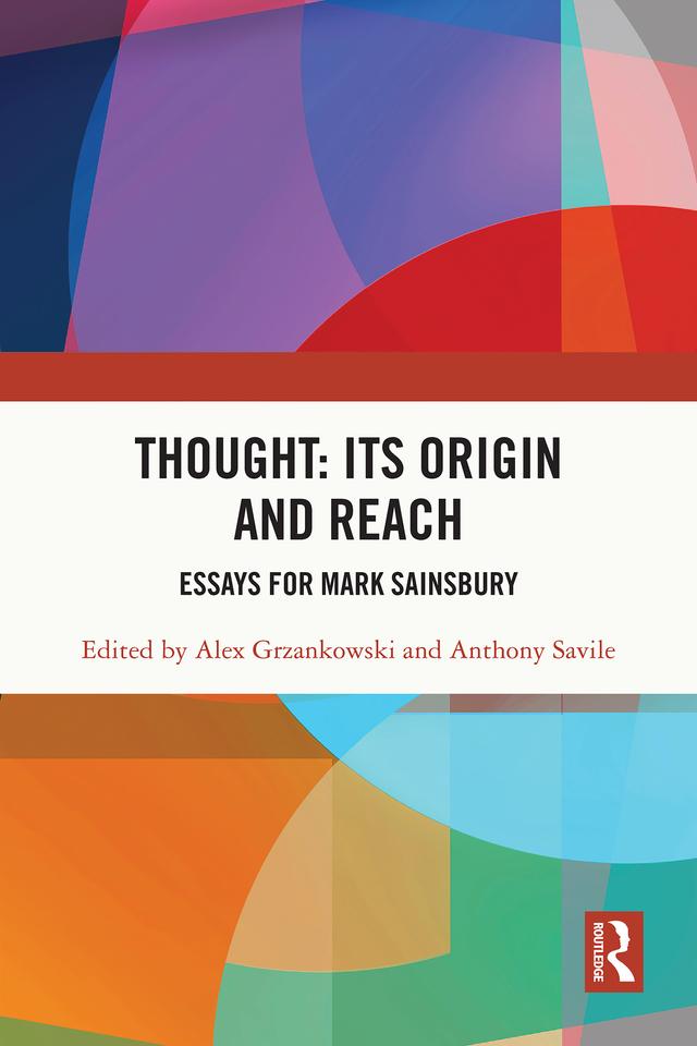 Thought: Its Origin and Reach by Alex Grzankowski, Anthony Savile