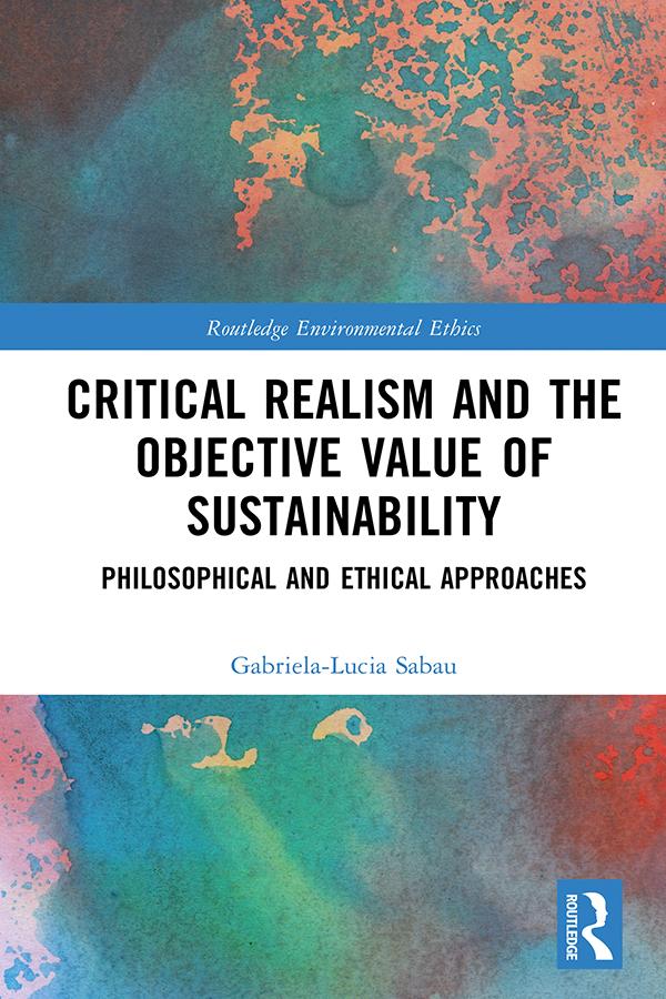 Critical Realism and the Objective Value of Sustainability by Gabriela-Lucia Sabau