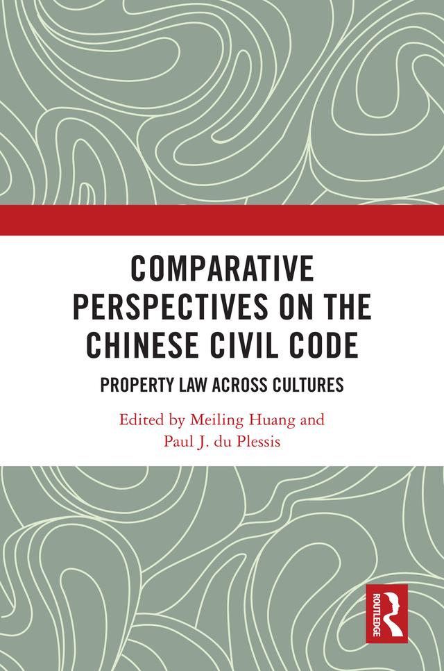 Comparative Perspectives on the Chinese Civil Code by Meiling Huang, Paul J. du Plessis