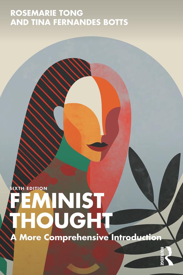 Feminist Thought by Rosemarie Tong, Tina Fernandes Botts
