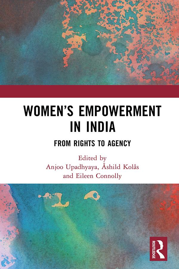 Women’s Empowerment in India by Anjoo Sharan Upadhyaya, Åshild Kolås, Eileen Connolly