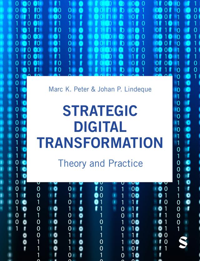 Strategic Digital Transformation by Johan P. Lindeque, Marc K. Peter