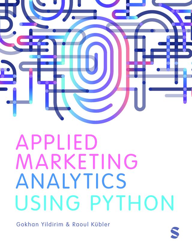 Applied Marketing Analytics Using Python by Gokhan Yildirim, Raoul V. Kübler