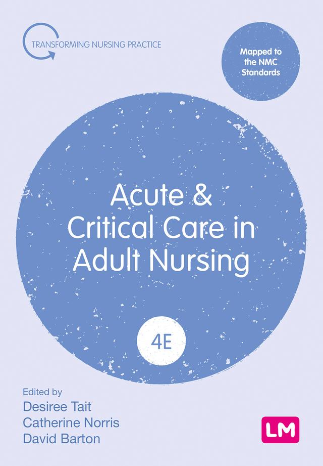 Acute and Critical Care in Adult Nursing by Catherine Norris, David Barton, Desiree Tait