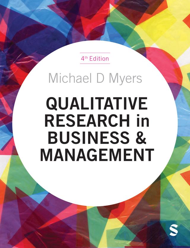 Qualitative Research in Business and Management by Michael D Myers