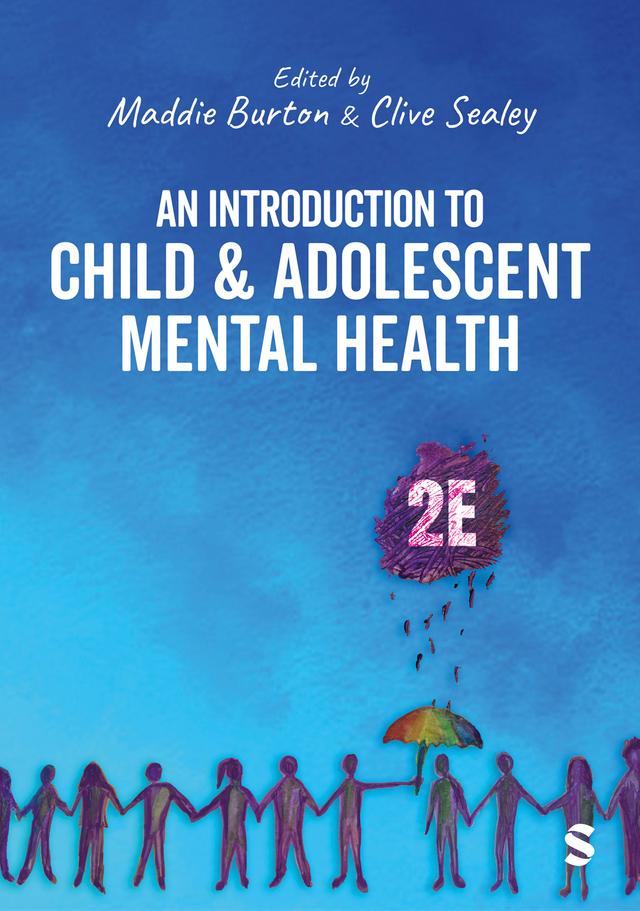 An Introduction to Child and Adolescent Mental Health by Clive Sealey, Maddie Burton