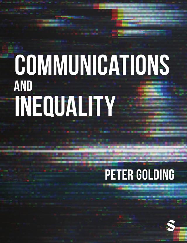 Communications and Inequality by Peter Golding