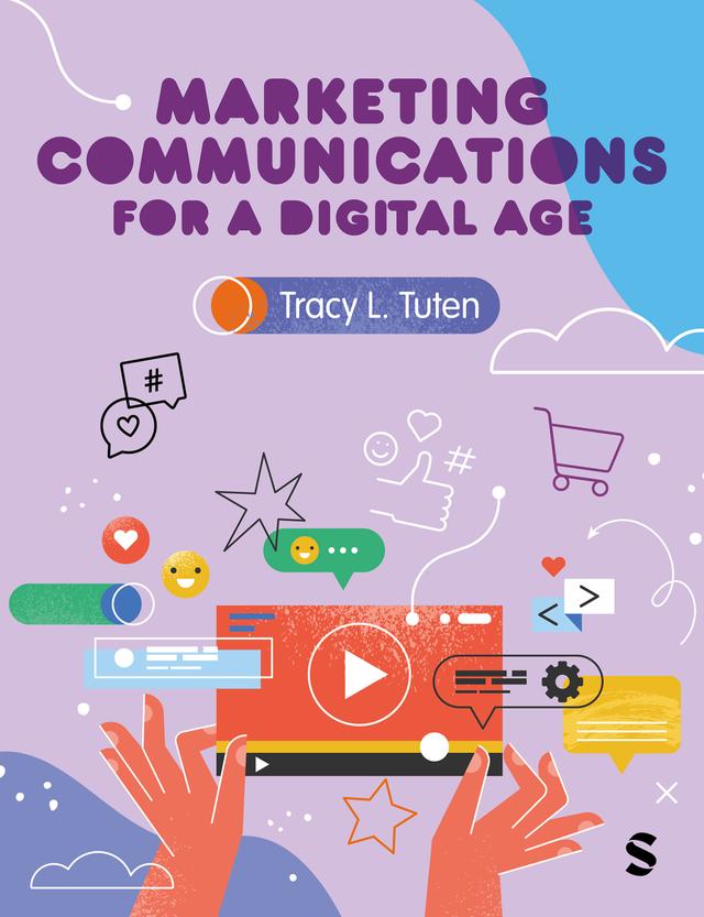 Marketing Communications for a Digital Age by Tracy L. Tuten