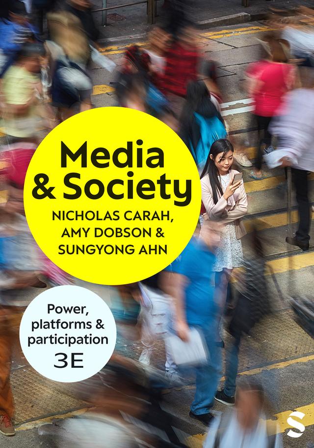 Media and Society by Amy Dobson, Nicholas Carah, Sungyong Ahn