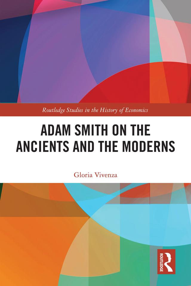 Adam Smith on the Ancients and the Moderns by Gloria Vivenza