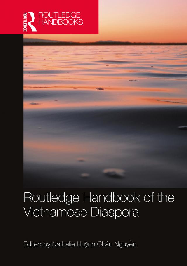 Routledge Handbook of the Vietnamese Diaspora by Nathalie Huỳnh Châu Nguyễn