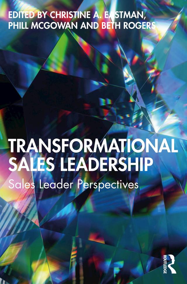 Transformational Sales Leadership by Beth Rogers, Christine A. Eastman, Phill McGowan