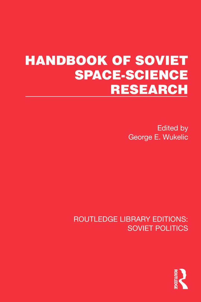 Handbook of Soviet Space-Science Research by George E. Wukelic