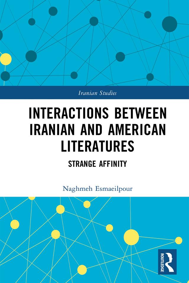 Interactions Between Iranian and American Literatures by Naghmeh Esmaeilpour
