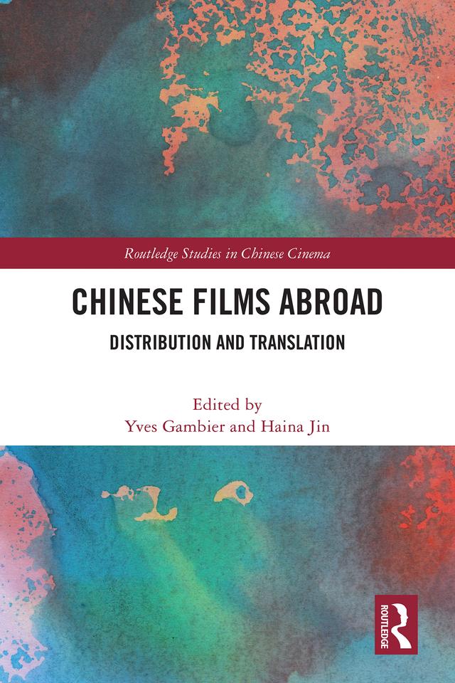 Chinese Films Abroad by Haina Jin, Yves Gambier