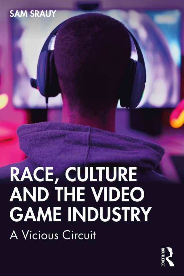 Race, Culture and the Video Game Industry by Sam Srauy