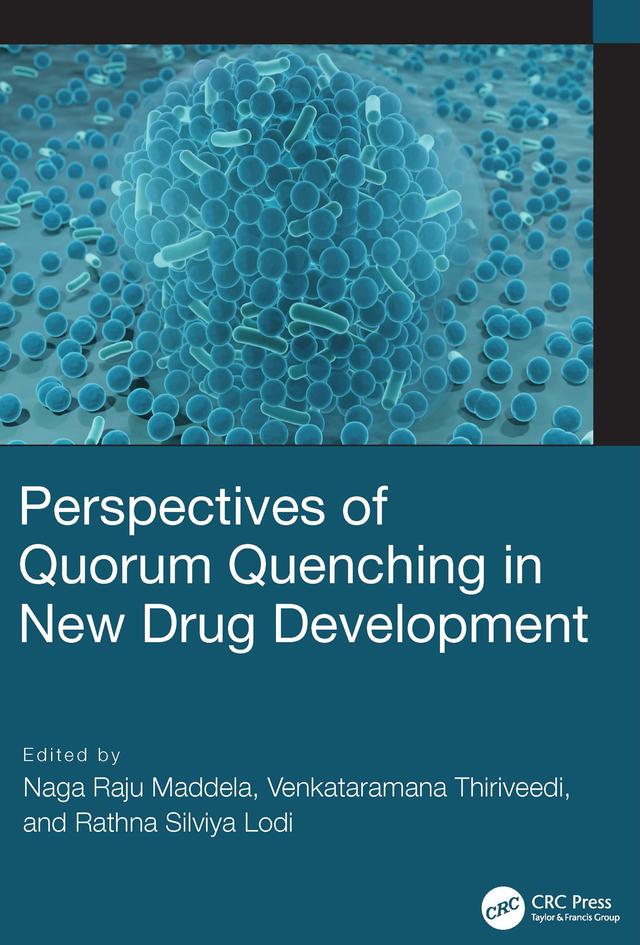 Perspectives of Quorum Quenching in New Drug Development by Lodi Rathna Silviya, Naga Raju Maddela, Venkataramana Thiriveedi