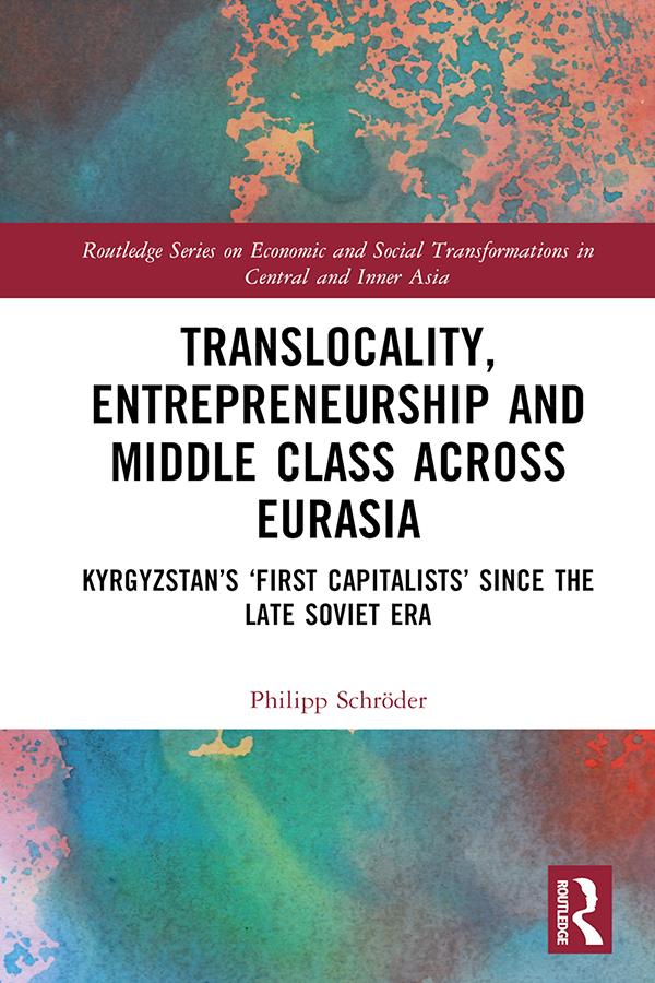 Translocality, Entrepreneurship and Middle Class Across Eurasia by Philipp Schröder