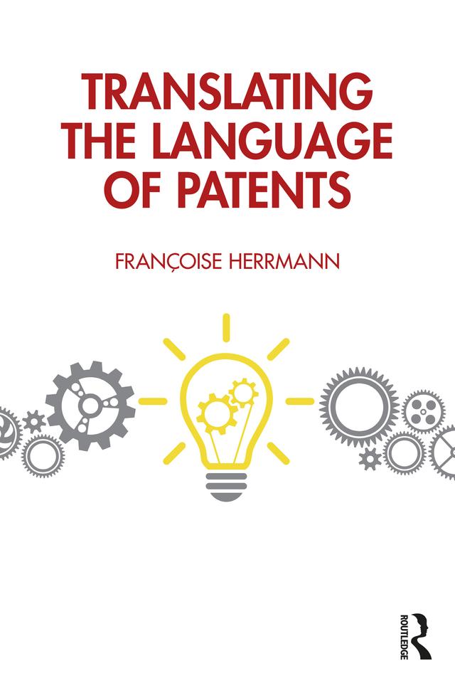 Translating the Language of Patents by Françoise Herrmann