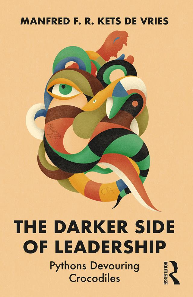 The Darker Side of Leadership by Manfred F. R. Kets de Vries