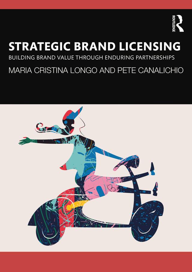 Strategic Brand Licensing by Maria Cristina Longo, Pete Canalichio