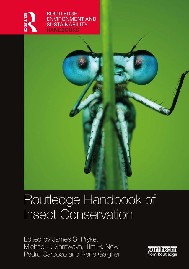 Routledge Handbook of Insect Conservation by James S. Pryke, Michael J. Samways, Pedro Cardoso, René Gaigher, Tim R. New