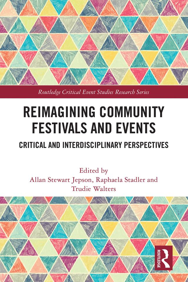 Reimagining Community Festivals and Events by Allan Stewart Jepson, Raphaela Stadler, Trudie Walters