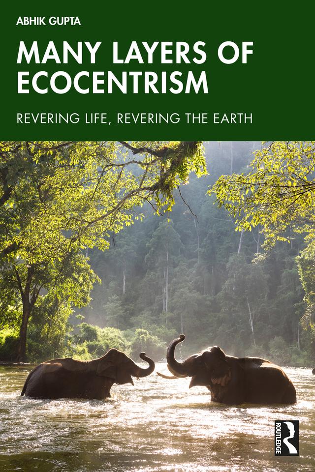 Many Layers of Ecocentrism by Abhik Gupta