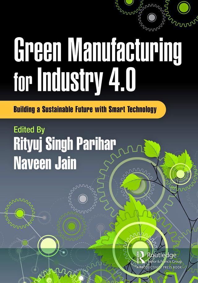 Green Manufacturing for Industry 4.0 by Naveen Jain, Rityuj Singh Parihar
