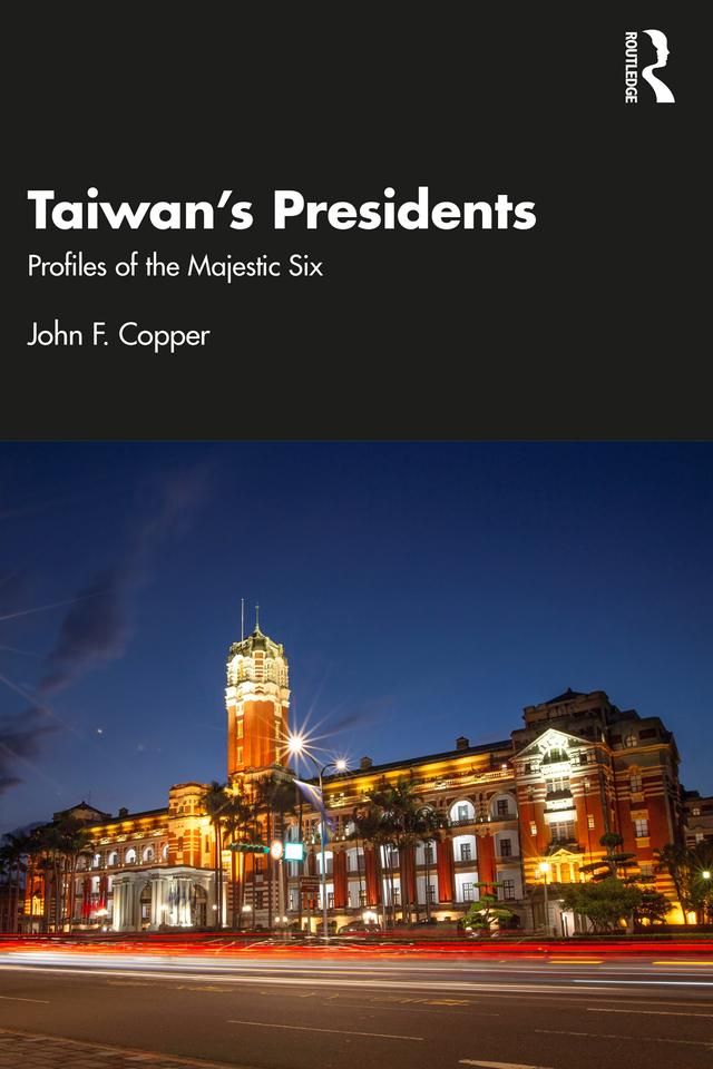 Taiwan's Presidents by John F. Copper