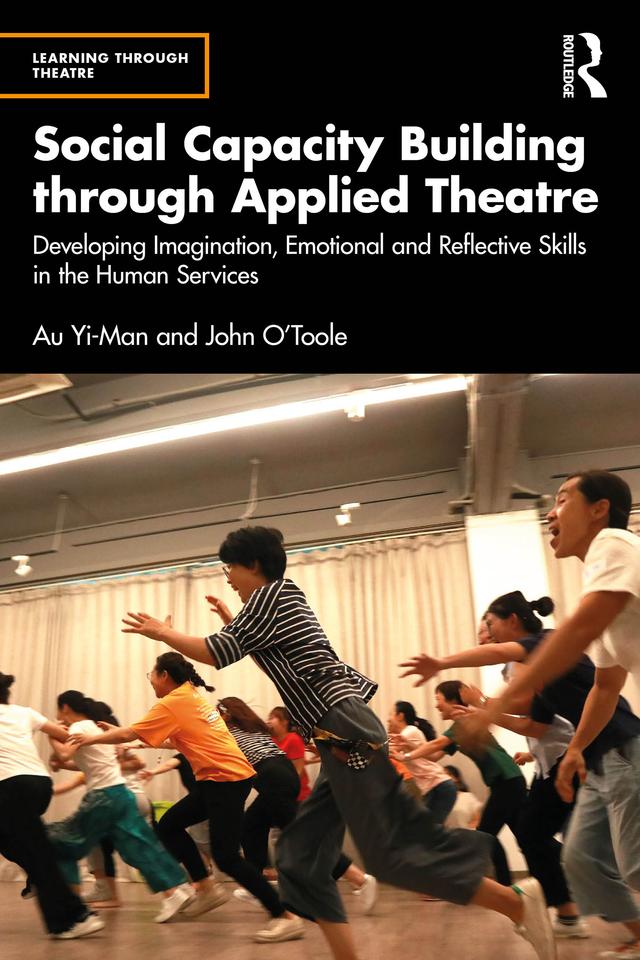Social Capacity Building through Applied Theatre by Au Yi-Man, John O'Toole