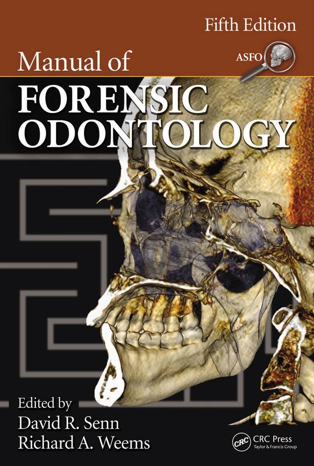 Manual of Forensic Odontology by David R. Senn, Richard A. Weems
