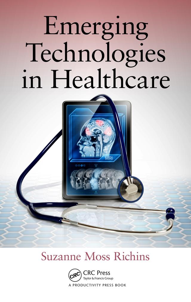 Emerging Technologies in Healthcare by Suzanne Moss Richins