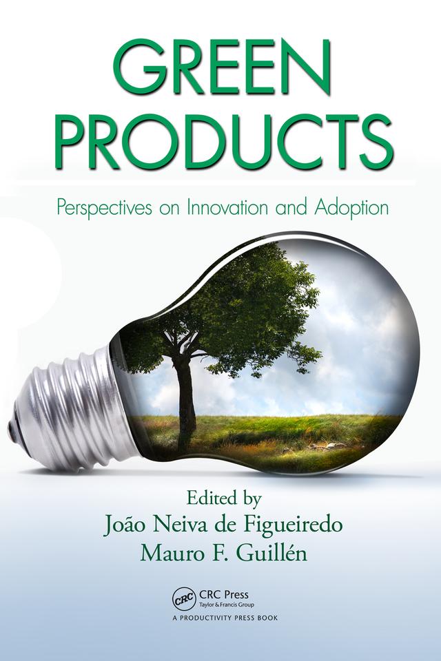 Green Products by Joao Neiva de Figueiredo, Mauro F Guillen