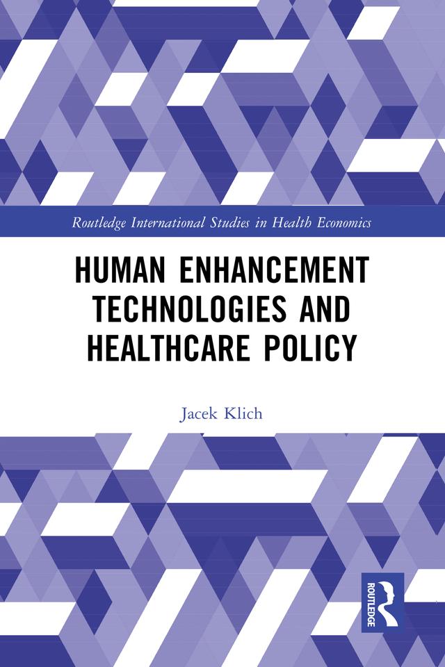Human Enhancement Technologies and Healthcare Policy by Jacek Klich