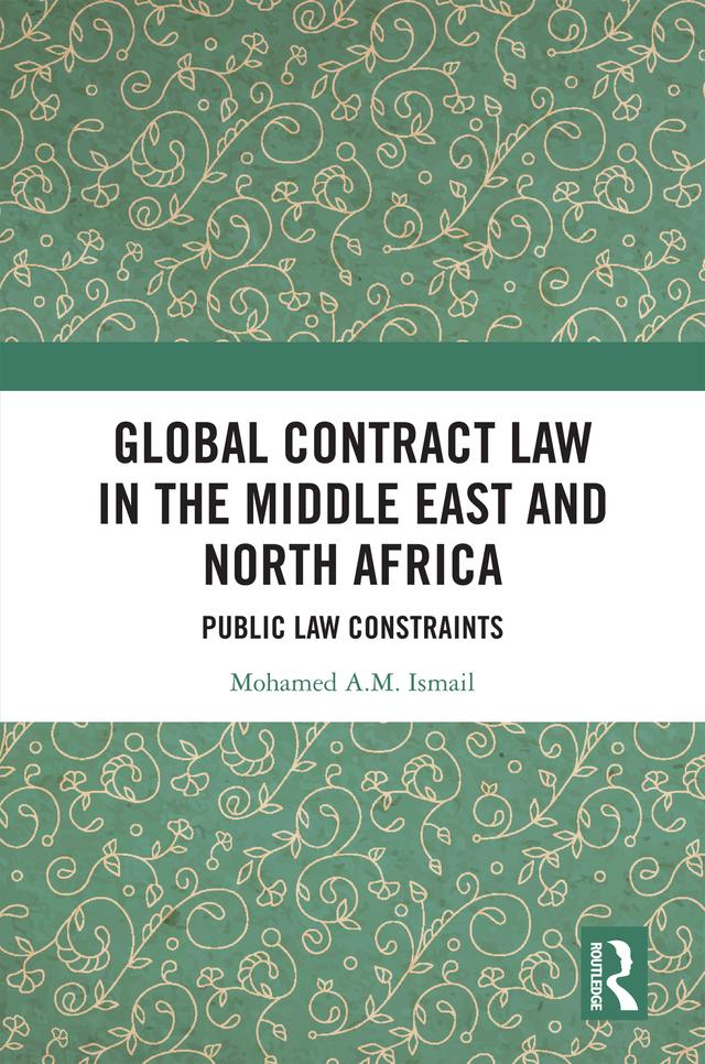 Global Contract Law in the Middle East and North Africa by Mohamed Ismail