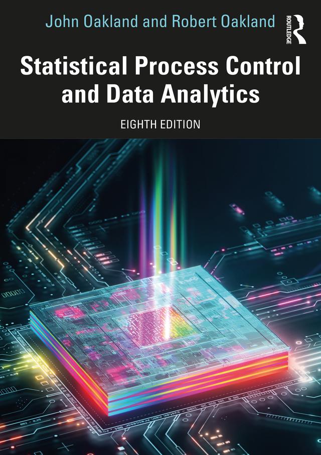Statistical Process Control and Data Analytics by John Oakland, Robert Oakland