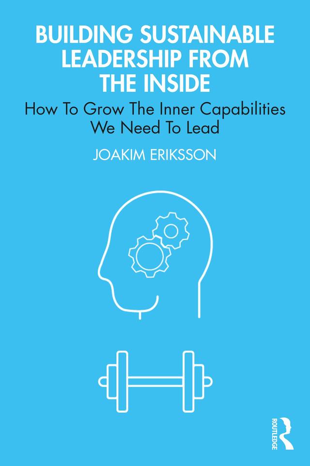 Building Sustainable Leadership from the Inside by Joakim Eriksson