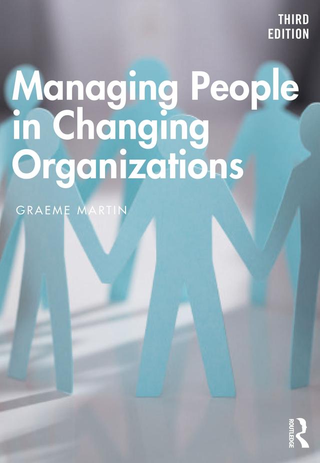 Managing People in Changing Organizations by Graeme Martin