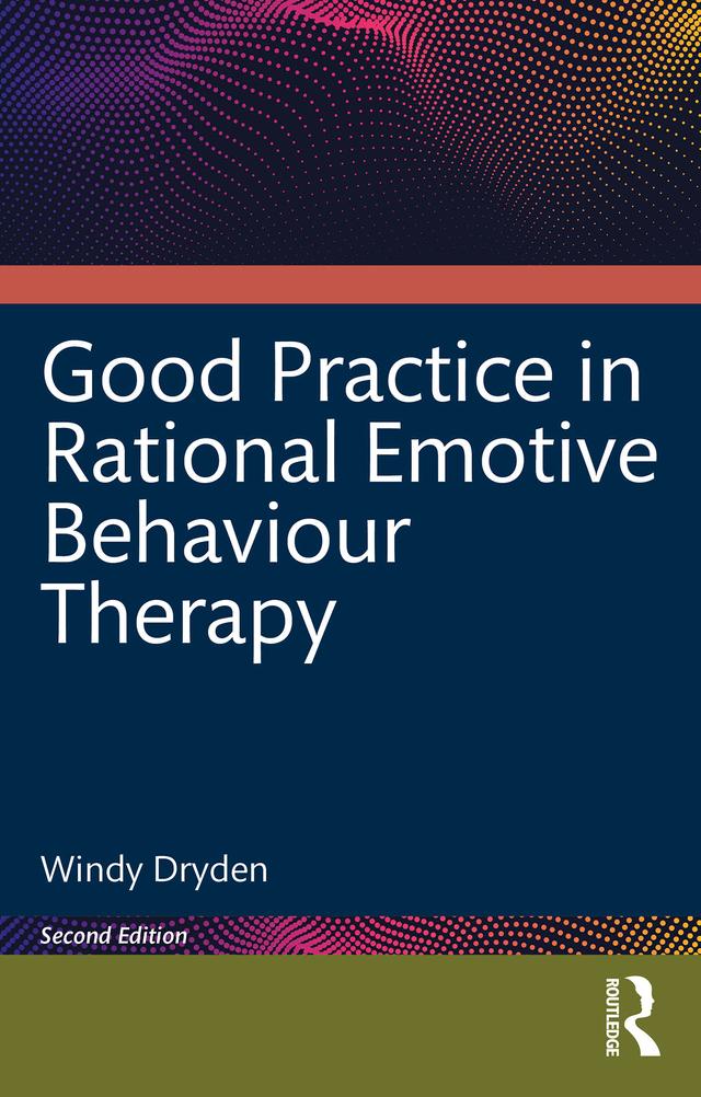 Good Practice in Rational Emotive Behaviour Therapy by Windy Dryden
