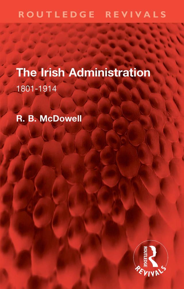 The Irish Administration by R. B. McDowell