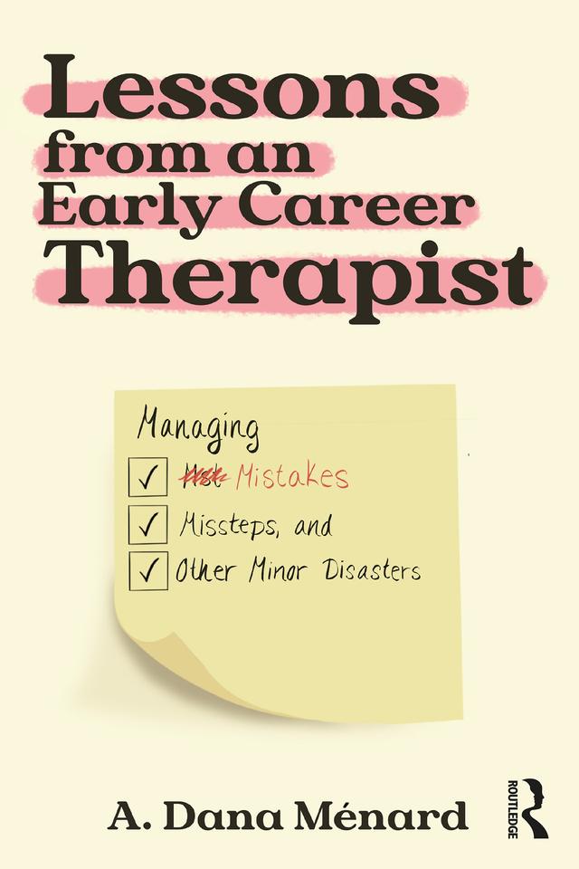 Lessons from An Early Career Therapist by A. Dana Ménard