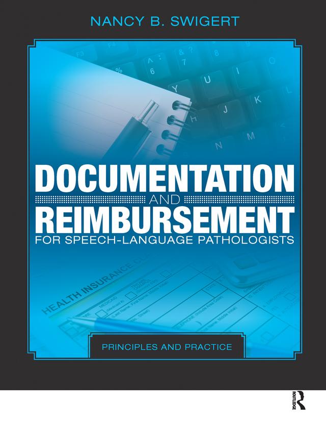 Documentation and Reimbursement for Speech-Language Pathologists by Nancy Swigert