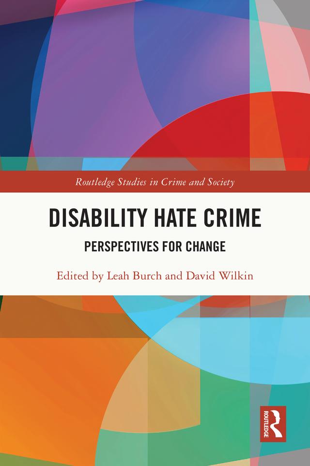 Disability Hate Crime by David Wilkin, Leah Burch