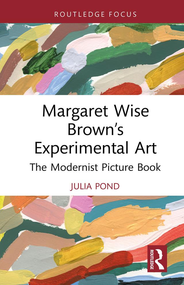 Margaret Wise Brown’s Experimental Art by Julia Pond
