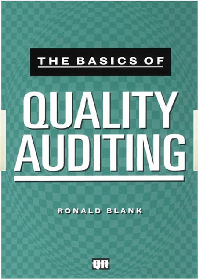 The Basics of Quality Auditing by Ronald Blank