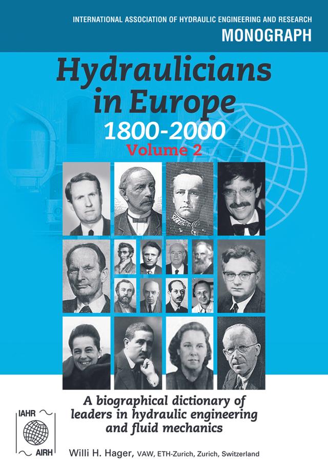 Hydraulicians in Europe 1800-2000 by Willi Hager