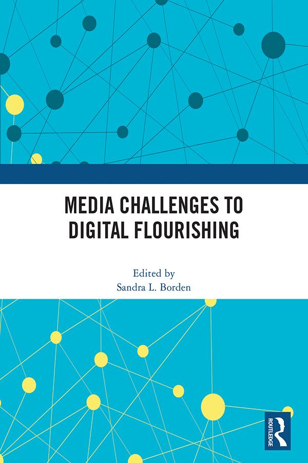 Media Challenges to Digital Flourishing by Sandra Borden
